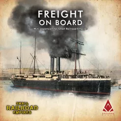 SMALL RAILROAD EMPIRES: FREIGHT ON BOARD